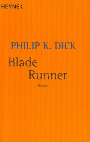 [Dick, Philip K. 03] • Blade Runner